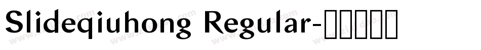 Slideqiuhong Regular字体转换